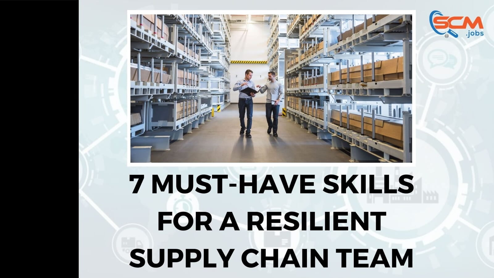 7 Must-Have Skills for a Resilient Supply Chain Team
